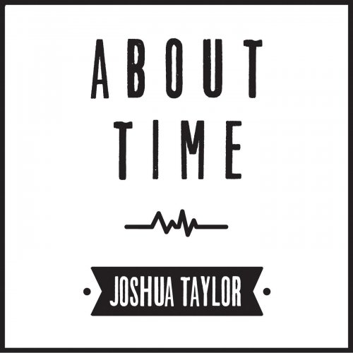 Joshua Taylor - About Time (2016)