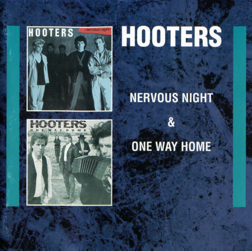 Hooters - Nervous Night / One Way Home (1985-87/1994)