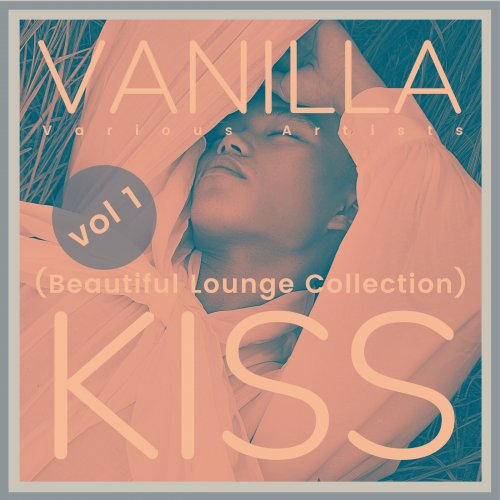 VA - Vanilla Kiss (Beautiful Lounge Collection), Vol. 1 (2021)