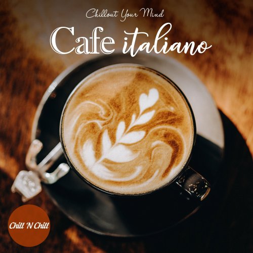 VA - Cafe Italiano: Chillout Your Mind (2021)