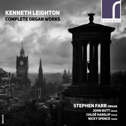 Stephen Farr, John Butt, Nicky Spence, Chloe Hanslip - Kenneth Leighton: Complete Organ Works (2017) [Hi-Res]