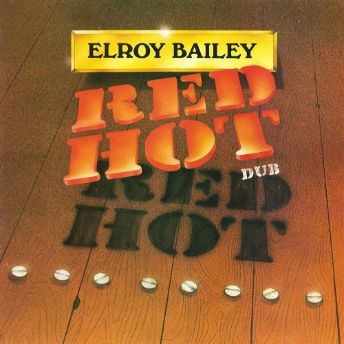 Elroy Bailey - Red Hot Dub Red Hot Dub (reissue) (2021) Vinyl