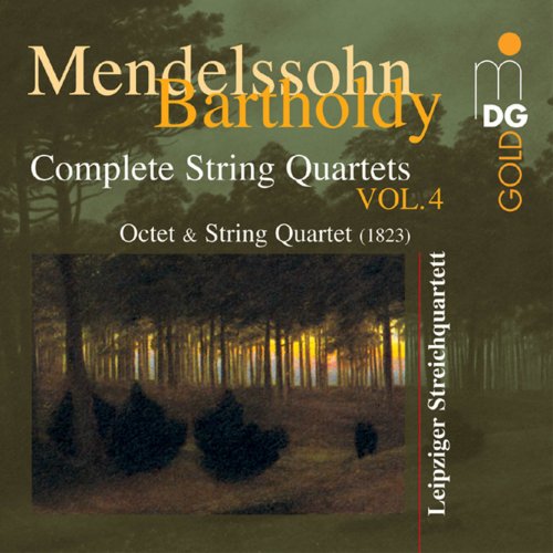 Leipziger Streichquartett - Mendelssohn: Complete String Quartets Vol. 4 (2004)