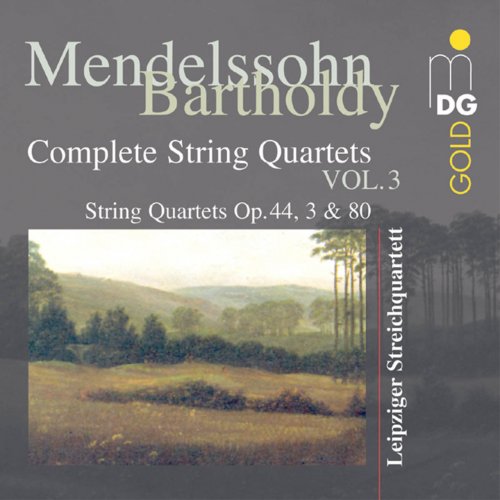 Leipziger Streichquartett - Mendelssohn: Complete String Quartets Vol. 3 (2004)