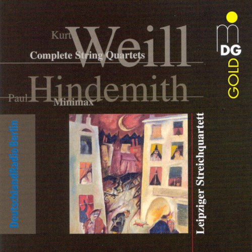 Leipziger Streichquartett - Weill & Hindemith: Complete String Quartets (2001)