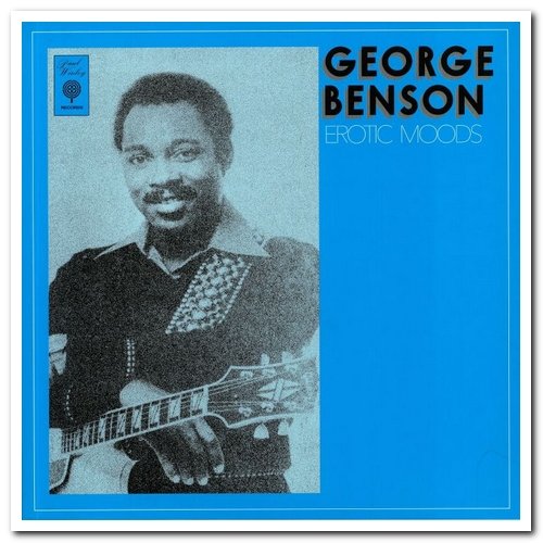 George Benson & The Harlem Underground Band - Erotic Moods (1978/2014)