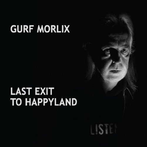 Gurf Morlix - Last Exit to Happyland (2009)