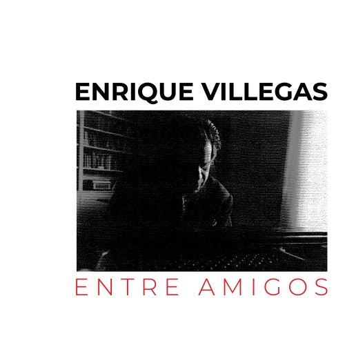 Enrique Villegas - Entre Amigos (2021)