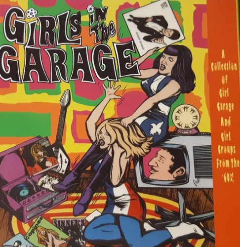 Various Artist - Girls In The Garage - A Collection Of Girl Garage And Girl Groups From The '60s! Volumes 7-12 (2018)