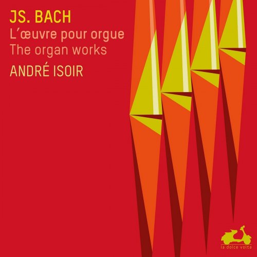 André Isoir - Bach: The Complete Organ Works (2014)