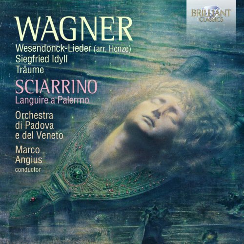 Orchestra di Padova e del Veneto & Marco Angius - Wagner: Wesendonck-Lieder, Siegfried Idyll, Träume; Sciarrino: Languire a Palermo (2021) [Hi-Res]
