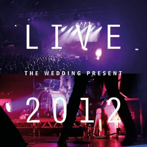 The Wedding Present - Live 2012 (2021)