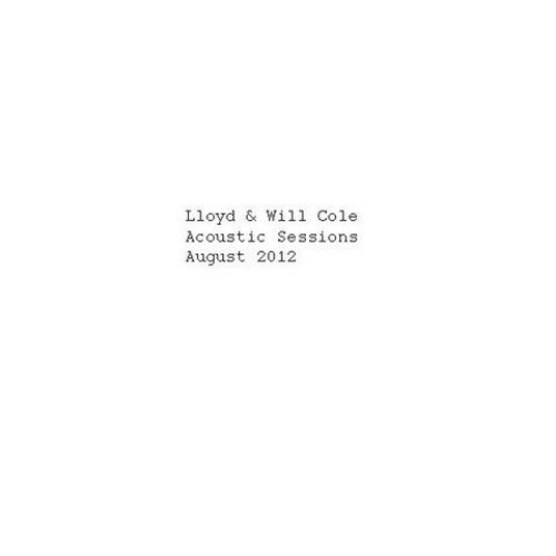 Lloyd Cole - Acoustic Sessions August 2012 (2012)