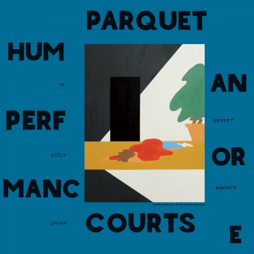 Parquet Courts - Human Performance (2016)
