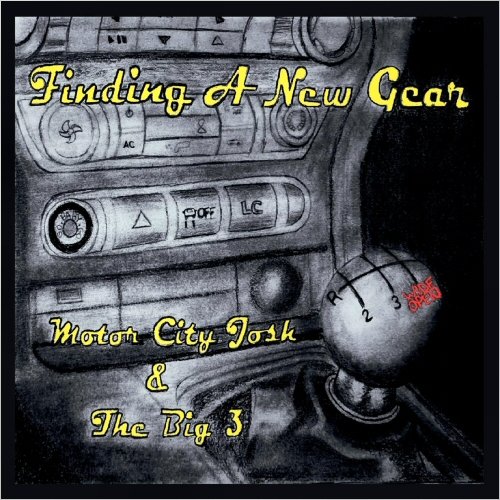 Motor City Josh & The Big 3 - Finding A New Gear (2021)