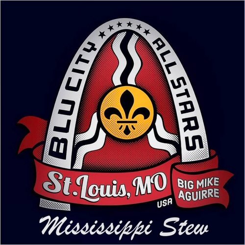 Big Mike Aguirre & The Blu City All Stars - Mississippi Stew (2021)