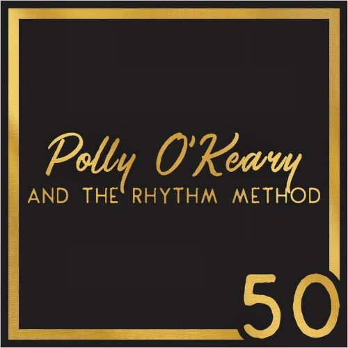 Polly O'Keary & The Rhythm Method - 50 (2021)