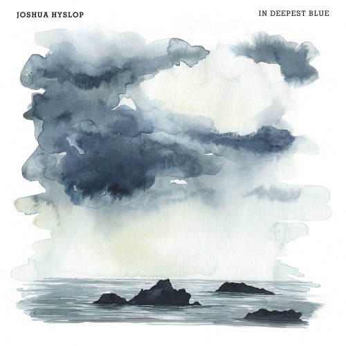 Joshua Hyslop - In Deepest Blue (Bonus Track Version) (2016)
