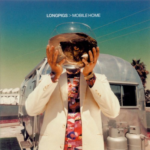 Longpigs - Mobile Home (1999)