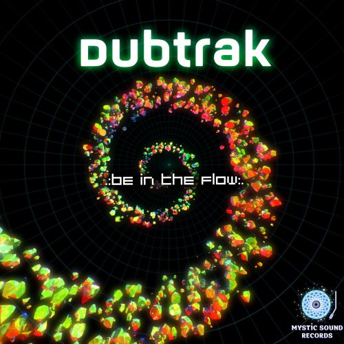 Dubtrak - Be In The Flow (2015)