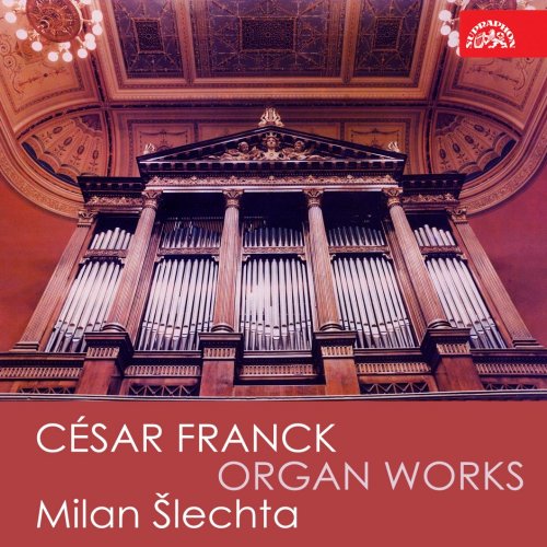 Milan Šlechta - Franck: Organ Works (2018)