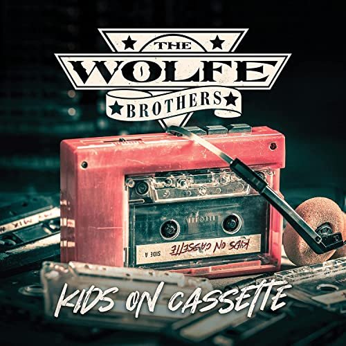 The Wolfe Brothers - Kids On Cassette (2021)