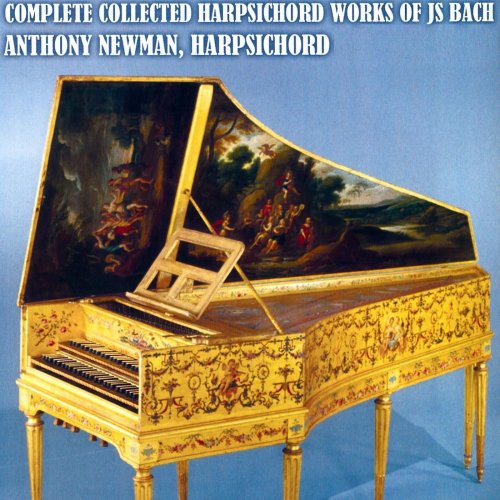 Anthony Newman - Complete Collected Harpsichord Works of J.S. Bach (2013)