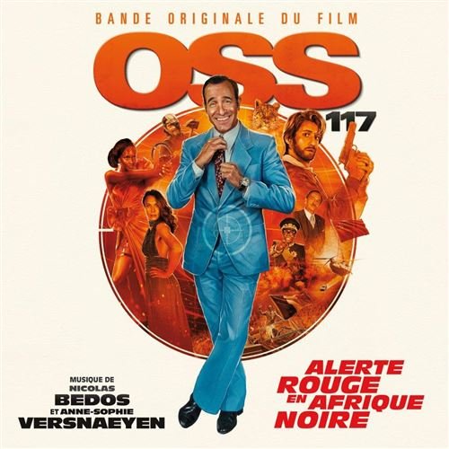 Nicolas Bedos & Anne-Sophie Versnaeyen - OSS 117: Alerte rouge en Afrique noire (2021) [Hi-Res]