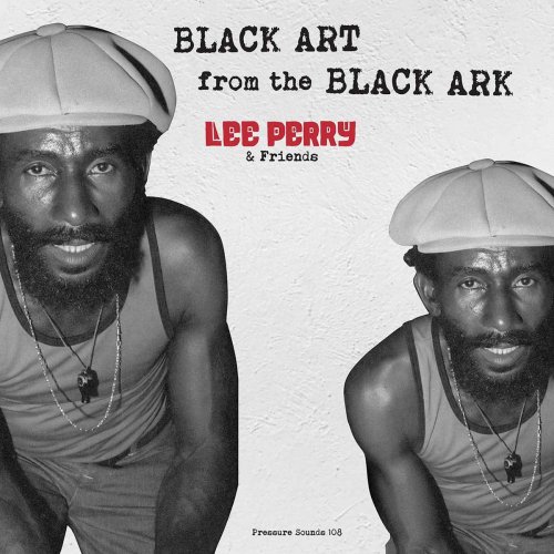 Lee "Scratch" Perry - Black Art From The Black Ark (2021)