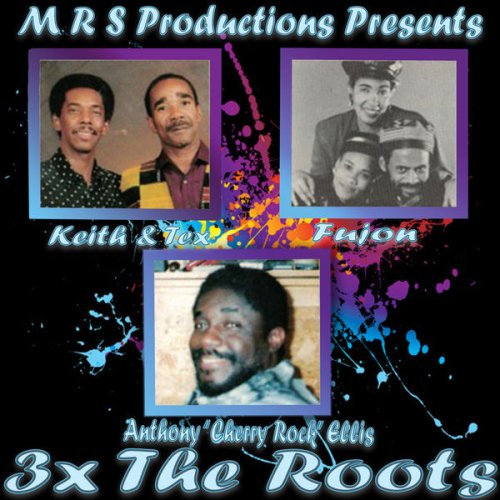 Keith & Tex, Cherry Rock & Fujon - 3x the Roots (2021) [Hi-Res]