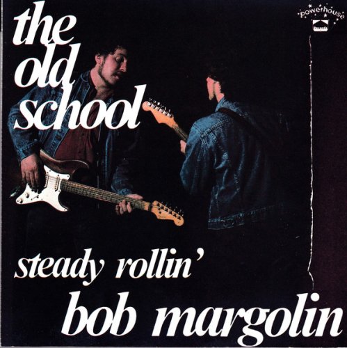 Bob Margolin - The Old School (1989)