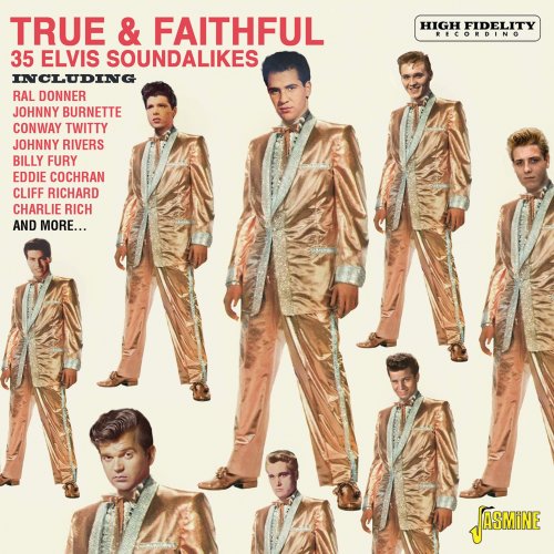 VA - True & Faithful: 35 Elvis Soundalikes (2021)