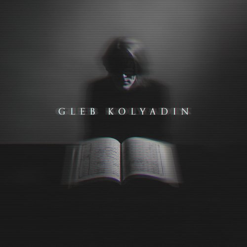 Gleb Kolyadin - Gleb Kolyadin (Expanded) (2021) [Hi-Res]