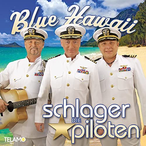 Die Schlagerpiloten - Blue Hawaii (2021) Hi-Res