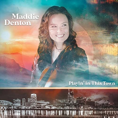 Maddie Denton - Playin' in This Town (2021)