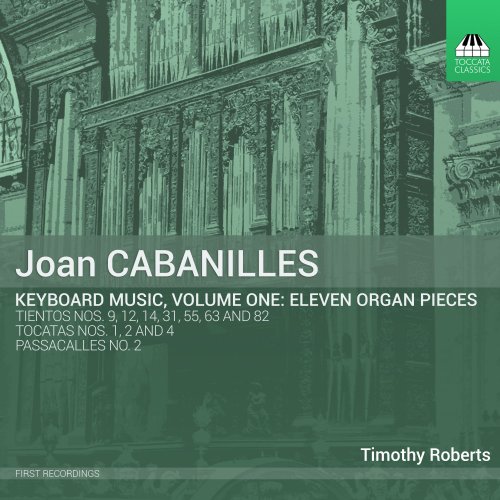 Timothy Roberts - Cabanilles: Keyboard Music, Vol. 1 (2016) Hi-Res