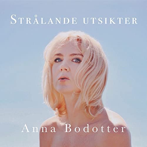 Anna Bodotter - Strålande utsikter (2021)