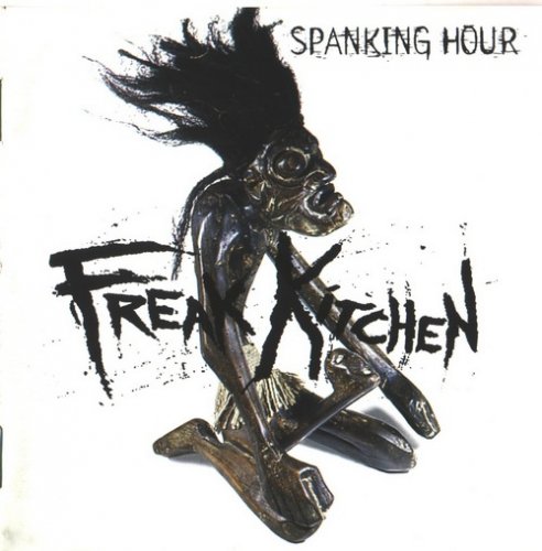 Freak Kitchen - Spanking Hour (1996) CD-Rip
