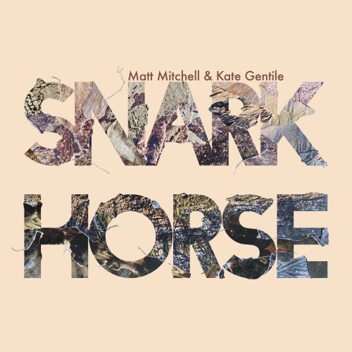Matt Mitchell - Snark Horse (2021) Hi-Res