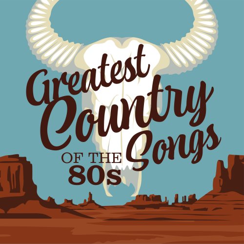 VA - Greatest Country Songs of the 80s (2021)