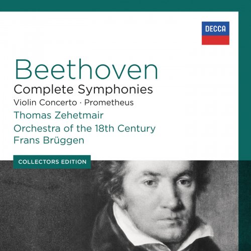 Thomas Zehetmair, Orchestra Of The 18th Century, Frans Brüggen - Beethoven: Complete Symphonies; Violin Concerto; Prometheus [7CD] (2014)