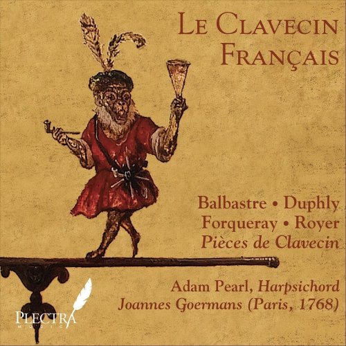 Adam Pearl - Pieces De Clavecin: Balbastre, Duphly, Forqueray & Royer (2018)