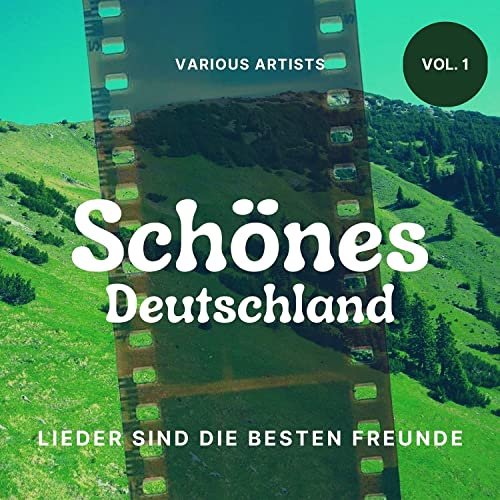 VA - Schönes Deutschland (Lieder Sind Die Besten Freunde), Vol. 1 (2021)