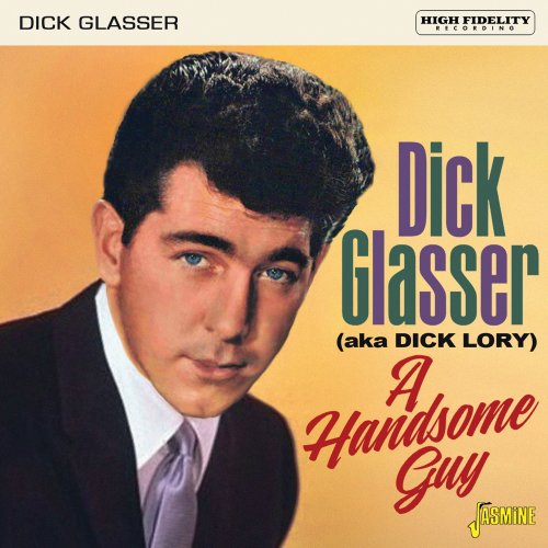 Dick Glasser - A Handsome Guy: Dick Glasser (Aka Dick Lory) (2021)