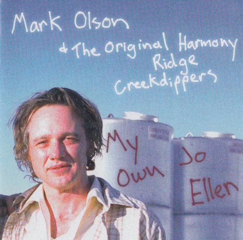 Mark Olson & The Original Harmony Ridge Creekdippers - My Own Jo Ellen (2000)