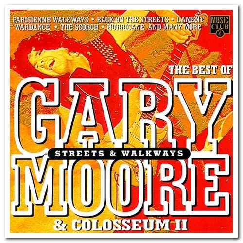 Gary Moore & Colosseum II - Streets And Walkways - The Best Of Gary Moore & Colosseum II  (1996)