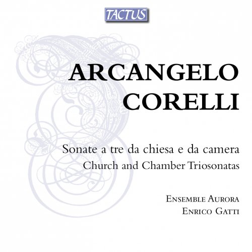Ensemble Aurora & Enrico Gatti - Corelli: Church and Chamber Trio Sonatas (2013)