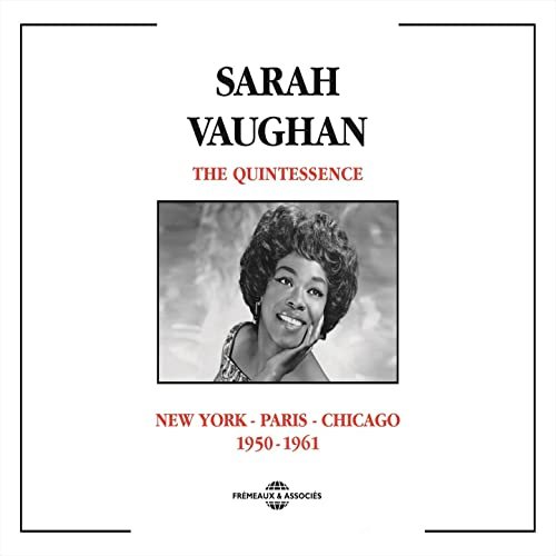 Sarah Vaughan - Sarah Vaughan Quintessence 1950-1960: New York Paris Chicago (2014)