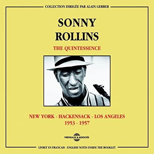 Sonny Rollins - The Quintessence Sonny Rollins: New York - Hackensack - Los Angeles 1953-1957 (2008)