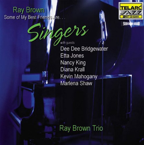 Ray Brown Trio - Some Of My Friends Are...Singers (1998)